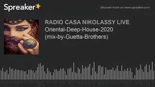 Oriental-Deep-House-2020 (mix-by-Guetta-Brothers)