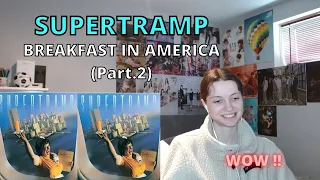 First time listening SUPERTRAMP - "BREAKFAST IN AMERICA" (Part.2)
