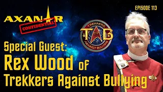 Axanar Confidential # 113 - Rex Wood of Trekkers Against Bullying