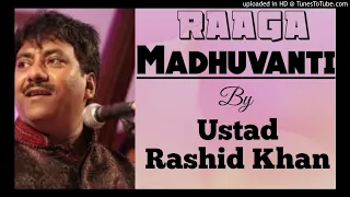 Madhuvanti - Ustad Rashid Khan || मधुवंती  - उस्ताद राशिद खान ||