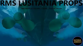 Underwater Ambience - RMS Lusitania's 1908 Propellers At Full Speed (180 RPM) (1 Hour)