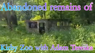 Abandoned Kirby Zoo with Adam Tereska