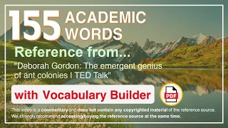 155 Academic Words Ref from "Deborah Gordon: The emergent genius of ant colonies | TED Talk"