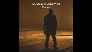 A.I. Drake ft Kanye West - Clones