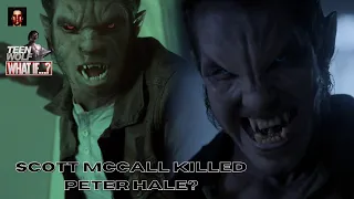 What If Scott McCall killed Peter Hale in Season 4 | Teen Wolf What If?