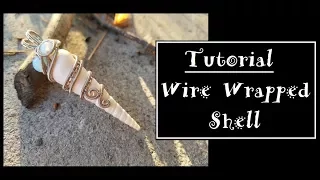 Wire Wrapping Tutorial: Shell Pendant