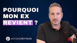 Pourquoi mon ex revient ? (alors qu'il m'a quitté)