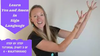 Learn Yes and Amen by Chris Tomlin in Sign Language (Part 3 of 4)(Walkthrough)