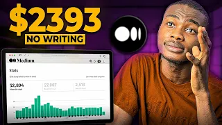 MEDIUM.COM 🤑$2,393 WITHOUT writing (Here’s How) - HOW TO MAKE MONEY ONLINE