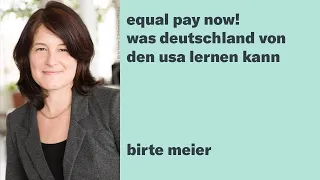 Equal Pay Now! - Was Deutschland von den USA lernen kann (Birte Meier)