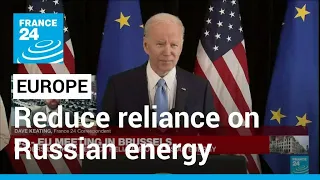 US-EU meeting in Brussels: Leaders look to reduce reliance on Russian energy • FRANCE 24 English