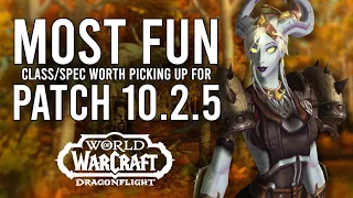 The MOST FUN Specs Of Each Class Worth Picking Back Up For Patch 10.2.5 Dragonflight!