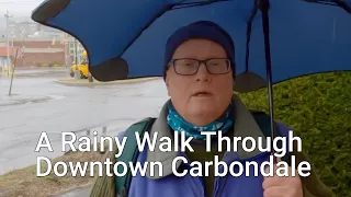 A Rainy Walk Through Downtown Carbondale