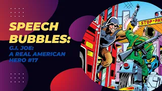 SPEECH BUBBLES:  G.I. Joe: A Real American Hero #17 - Loose Ends