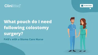 What pouch do I need following colostomy surgery? -Leisa McParland, Stoma Care Nurse