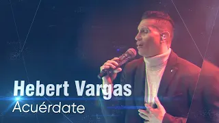 Hebert Vargas - Acuérdate -  Concierto en Vivo