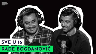 SVE U 16: Kako je propao Radomir Antić | gost: Rade Bogdanović | S02E11