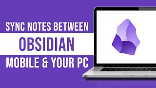 How to Sync Notes Between Obsidian Mobile & Your PC (Tutorial)