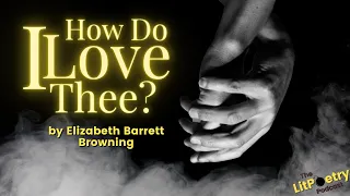 'How Do I Love Thee?' by Elizabeth Barrett Browning (Podcast: Season 3, Episode 5)