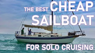 The Best CHEAP Sailboat for SOLO cruising - Ep 220 - Lady K Sailing