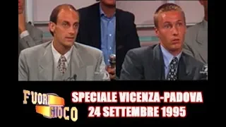 FUORIGIOCO PUNTATA DEL 24 SETTEMBRE 1995 SPECIALE VICENZA-PADOVA 2-1