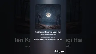 Teri Kami Khalne Lagi Hai