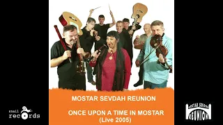 Mostar Sevdah Reunion and Ljiljana Buttler - Ashun Daje Mori (Live in Mostar 2005)