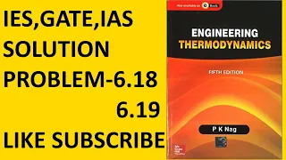 P K NAG ENGINEERING THERMODYNAMICS  (5th Edition ) SOLUTION CHAPTER-6 Q.No-6.18 & 6.19