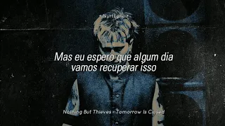 Nothing But Thieves - Tomorrow Is Closed (Tradução/Legendado)