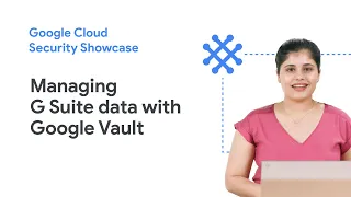 Learn to control how long your G Suite data is saved with Google Vault