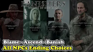 All NPCs Ending Choices Banishers Ghosts of New Eden (Blame - Ascend - Banish)