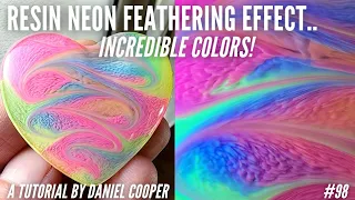 #98. Resin INCREDIBLE Neon FEATHERING EFFECT. A Tutorial by Daniel Cooper