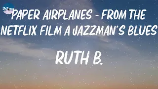 Ruth B. - Paper Airplanes - from the Netflix Film A Jazzman's Blues (Lyrics)