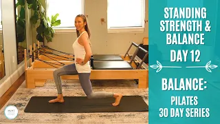 Day 12 of 30: Standing Pilates - Balance Series (Pilates for Strength & Mobility)