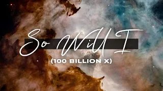 So Will I (100 Billion X)