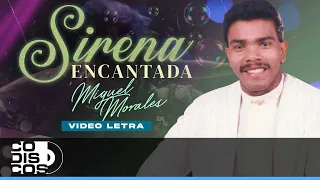 Sirena Encantada, Miguel Morales - Video Letra