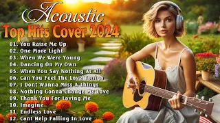 Hot Acoustic Music 2024 💌 New Love Songs Cover 2024 💌 Trending Acoustic Songs 2024💌Acoustic Sessions