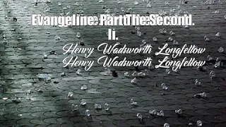 Evangeline: Part The Second. Ii. (Henry Wadsworth Longfellow Poem)