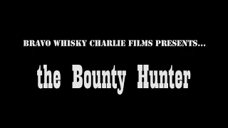 [BWC Films] The Bounty Hunter Trailer #1