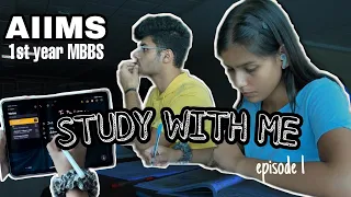 Study with me || Ep 1 || MBBS 1st year || AIIMS Gorakhpur