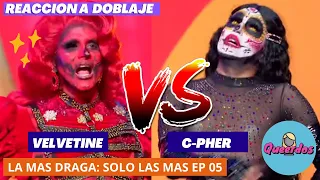 Velvetine vs C-Pher | La más draga: Sólo las más | Ep 05 | reacción a doblaje LA MAS DESORGANIZADAS