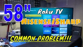 58" ROKU TV by SHARP / HISENSE has no picture, black screen. (Full TV repair).