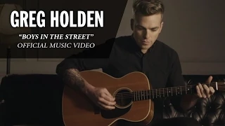 Greg Holden - Boys In The Street (Official Music Video)