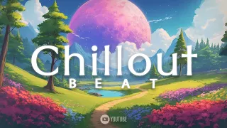 Chillout Beats 🍃🎶 The Ultimate Relaxation & Focus Vibes #chilloutmusic