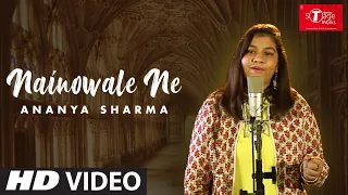 Nainowale Ne | Padmaavat | Cover Song By Ananya Sharma | T-Series StageWorks