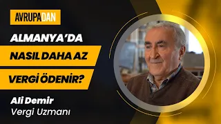 Almanya'da nasıl daha az vergi ödenir? Vergi Uzmanı Ali Demir