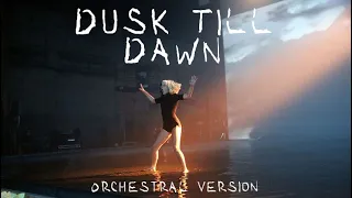 Sia feat. Zayn - Dusk Till Dawn (Orchestral Version)