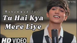 TU HAI KYA MERE LIYE MOHAMMAD FAIJ FULL SONG