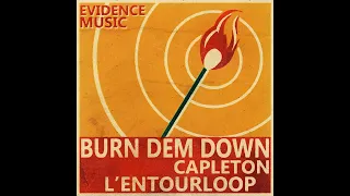 CAPLETON      Burn Dem Down L'Entourloop Remix