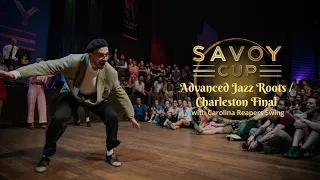 Savoy Cup 2023 - Advanced Jazz Roots / Charleston Final with Carolina Reapers Swing